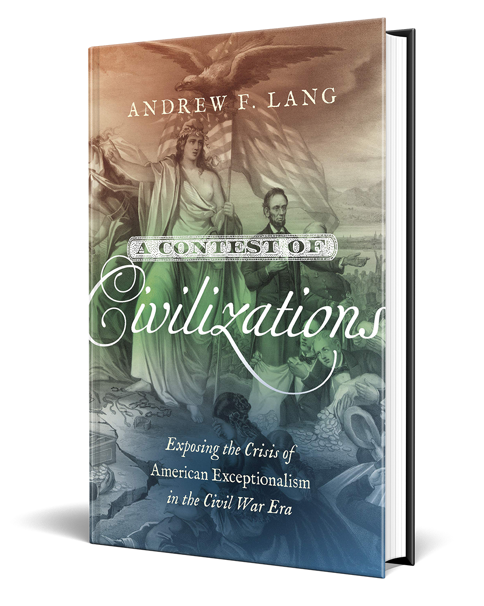 A Contest Of Civilizations Exposing The Crisis Of American 