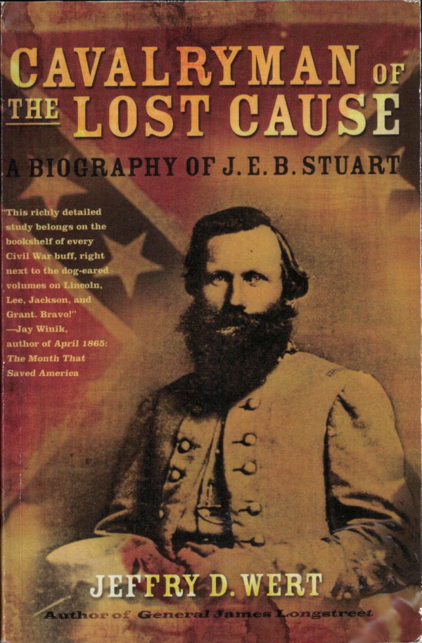 front cover of jeffry werts - cavalryman of the lost cause - buiography of jeb stuart