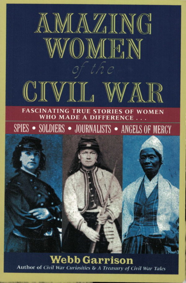 front cover of - amazing women of the civil war - by webb garrison