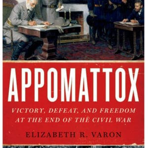 Appomattox: Victory, Defeat, and Freedom