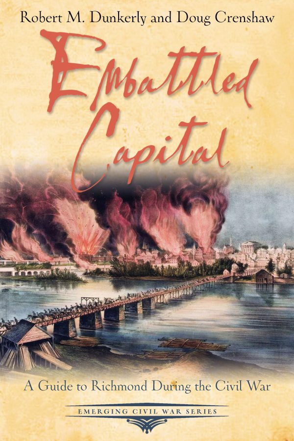 book cover - Embattled Capital: A Guide To Richmond During The Civil War