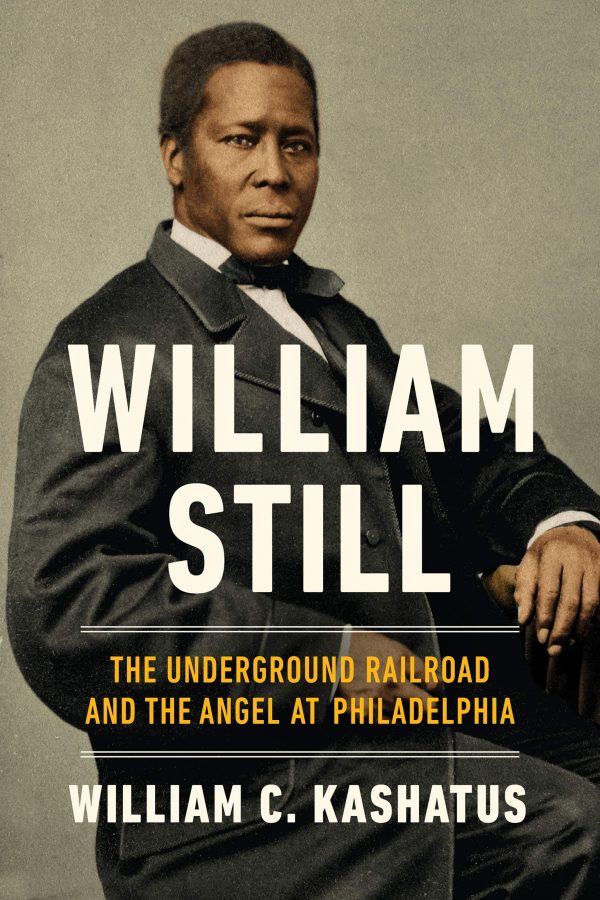 book cover - William Still: The Underground Railroad And The Angel At Philadelphia