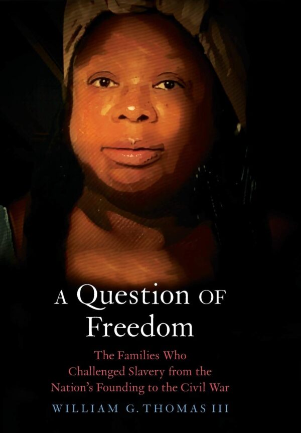 A-Question-Of-Freedom-by-William-G-Thomas-III