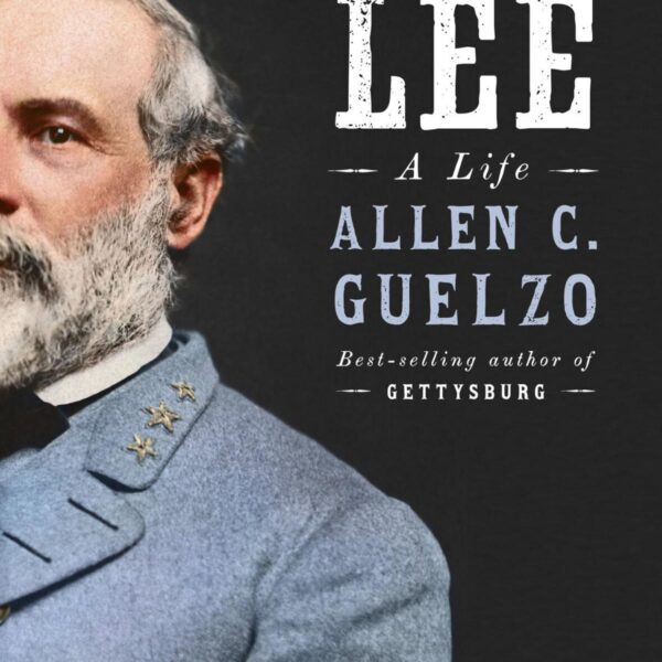 cover of Robert E Lee: A Life by Allen C Guelzo