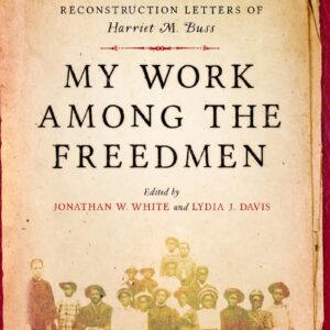 cover of My Work Among The Freedmen book by Harriet M Buss