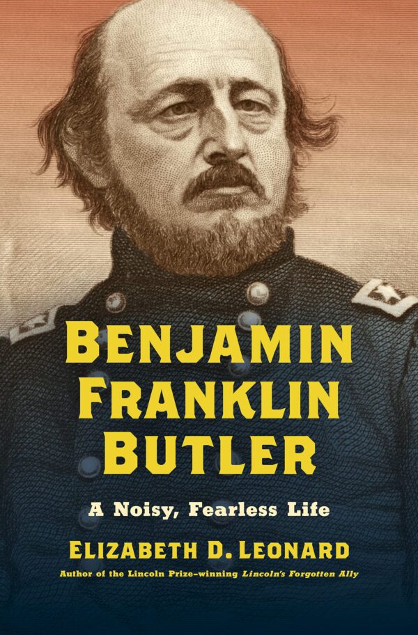 cover of Benjamin Franklin Butler A Noisy Fearless Life