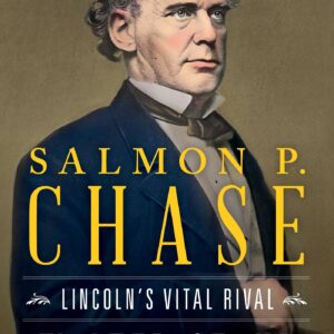 cover of Salmon P Chase Lincolns Vital Rival