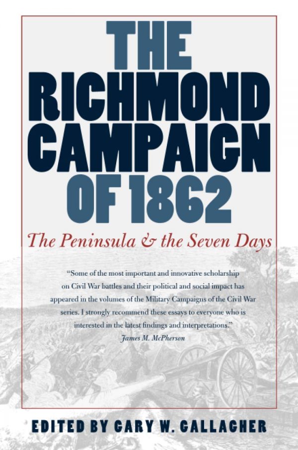 book cover The Richmond Campaign Of !862 - The Peninsula and the Seven Days