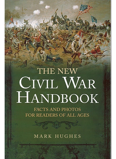 The New Civil War Handbook: Facts and Photos for Readers of All Readers